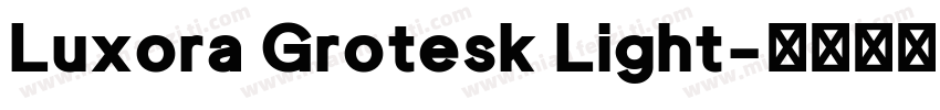 Luxora Grotesk Light字体转换